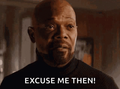 Well Excuse Me Then Samuel L. Jackson GIF