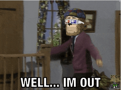Well I'm Out Bye Meme GIF