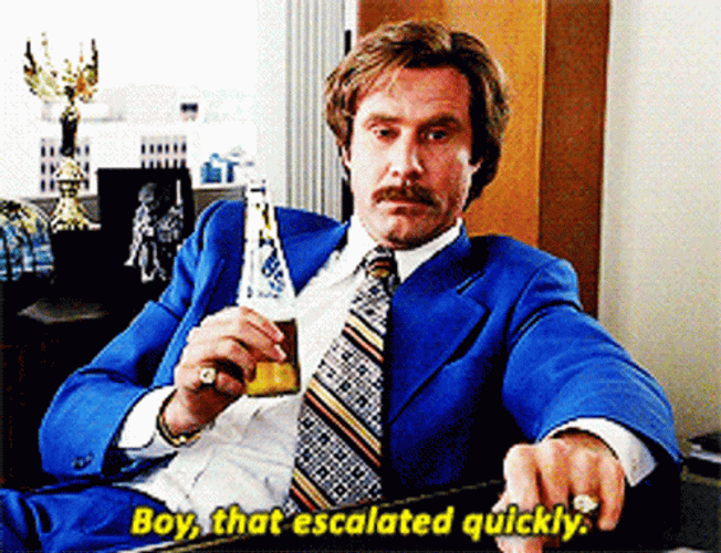 Well That Escalated Quickly Anchorman Will Ferell GIF