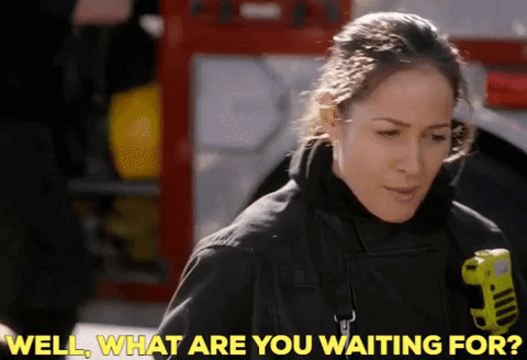 Well What Are You Waiting For GIF