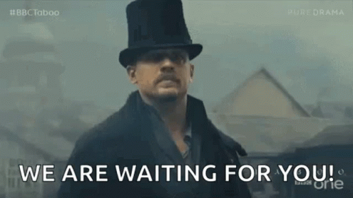 Were Waiting James Delaney Taboo GIF