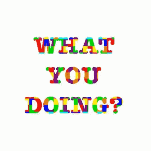 What Are You Doing Shiny Letters Mobile Art GIF