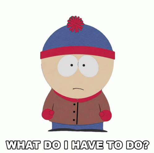 What Do I Have To Do Stan Marsh GIF