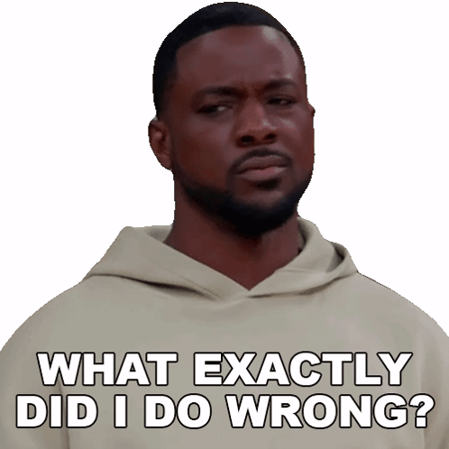 What Exactly Did I Do Wrong GIF
