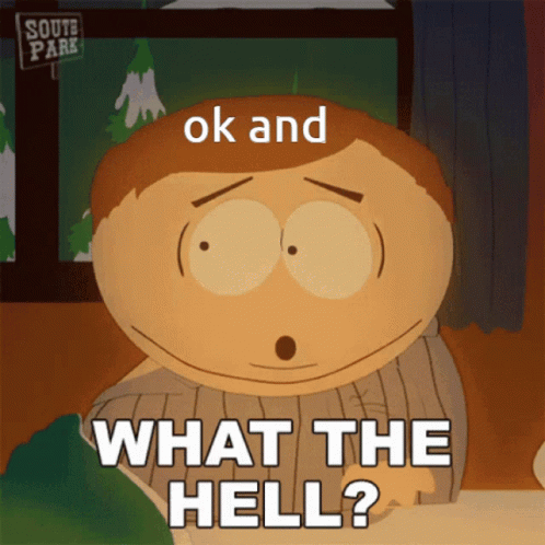 What The Hell Ok And South Park Stan Marsh GIF
