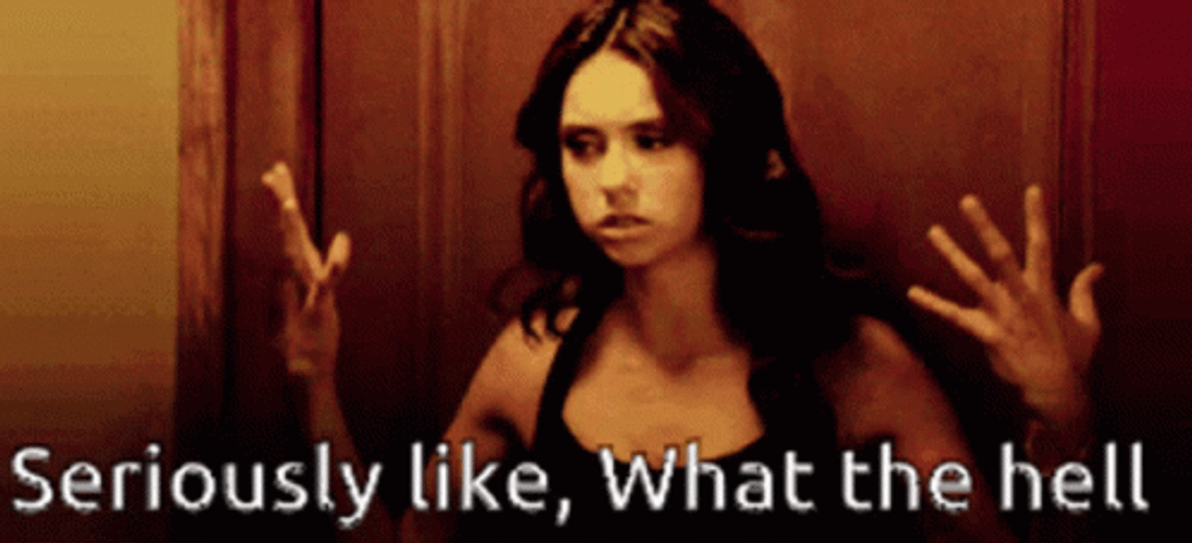What The Hell Seriously Like GIF