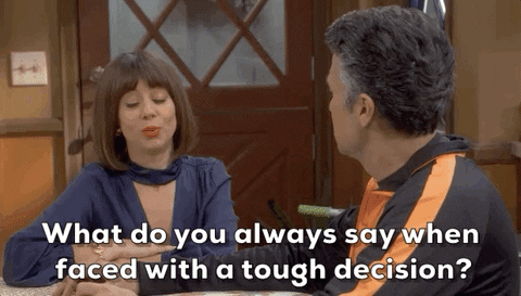 What You Say When Faced With Tough Decision GIF