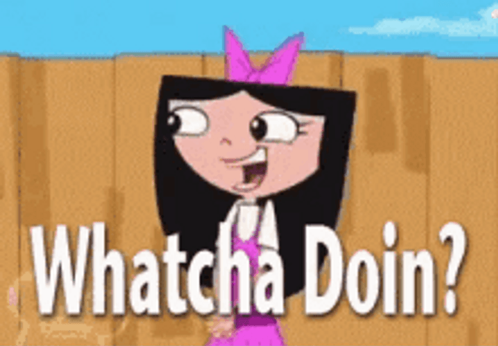 Whatcha Doin Phineas And Ferb GIF