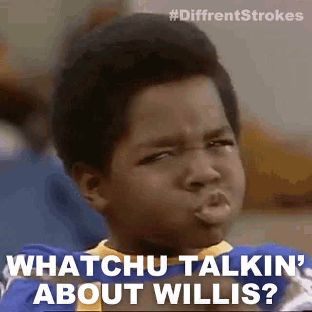 Whatchu Talkin About Willis Arnold Jackson Gif GIF