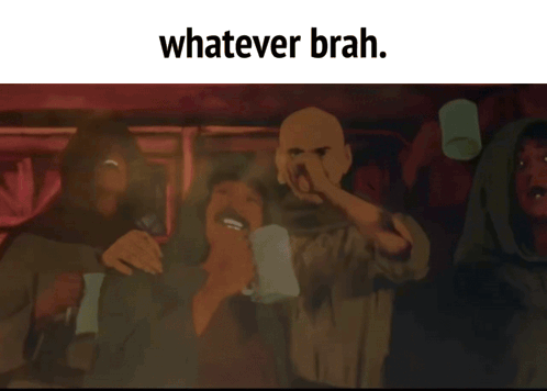 Whatever Brah Cartoon Character GIF