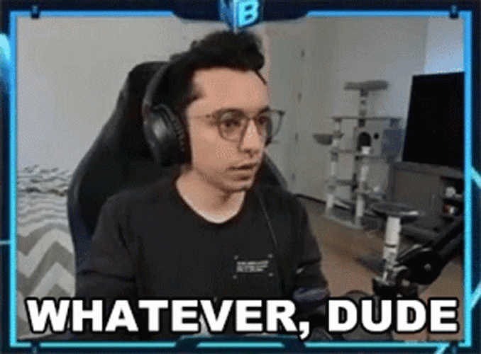 Whatever Dude GIF
