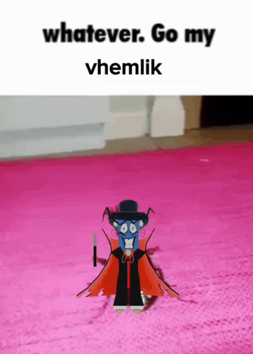 Whatever Go My Vhemlik Cartoon Character