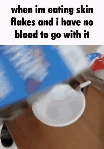 When Eating Skin Flakes No Blood
