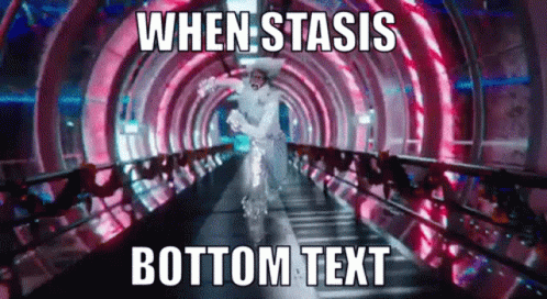 When Stasis Bottom Text Is Written On A Picture Of A Man GIF