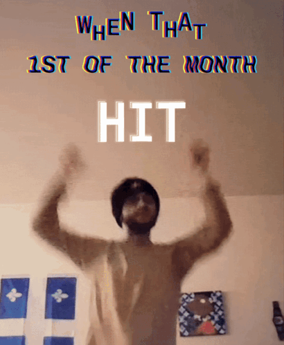 When That 1St Of The Month Hit Is Written Above A Man GIF
