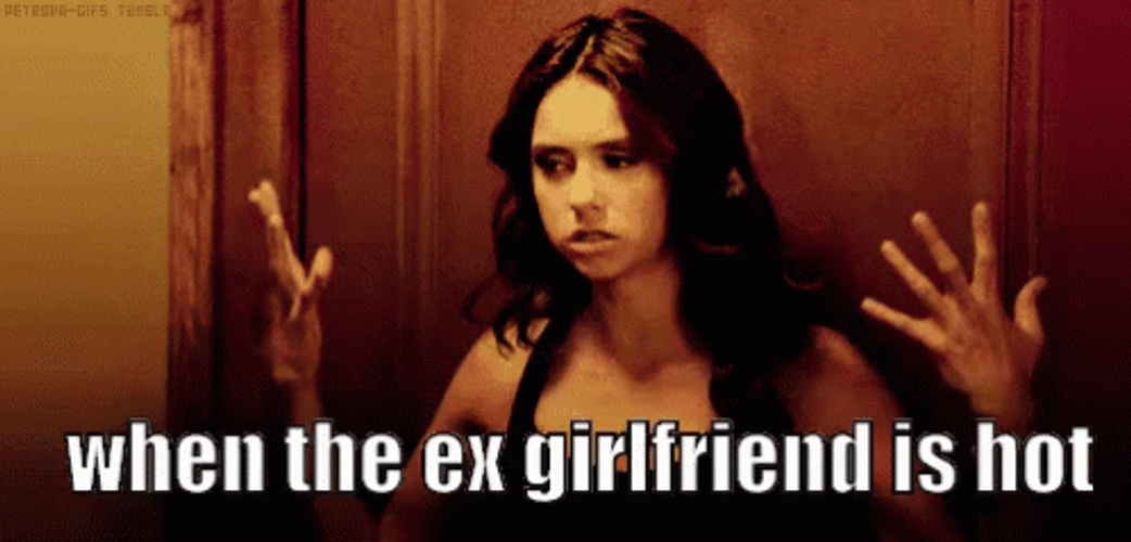When The Ex Girlfriend Is Hot Angry Frustrating GIF