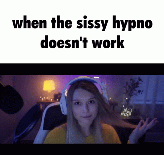 When The Sissy Hypno Doesn't Work GIF