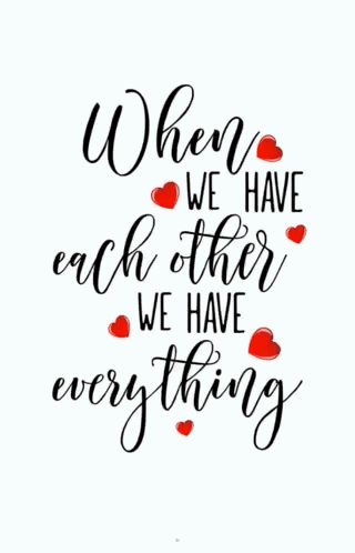 When We Have Each Other Everything Red Hearts GIF