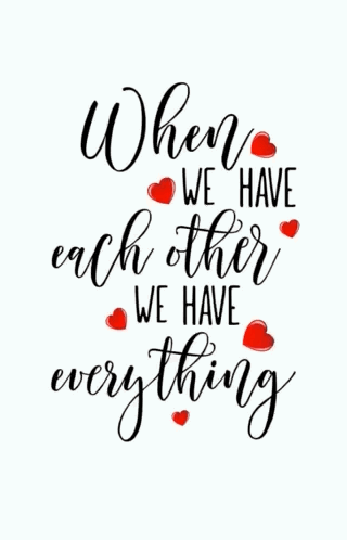 when we have each other we have everything written in cursive