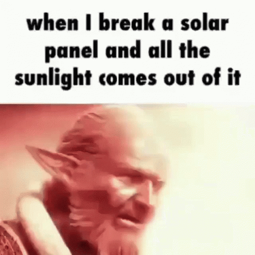 When You Break A Solar Panels GIF
