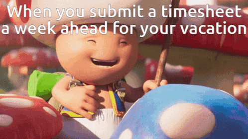 When You Submit Timecard A Week Ahead GIF