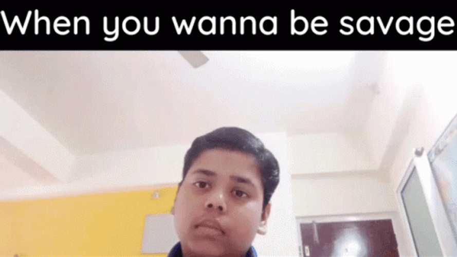 When You Wanna Be Savage GIF