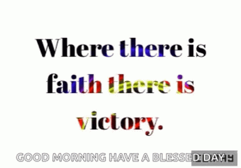 Where Faith Victory Good Morning Blessed GIF