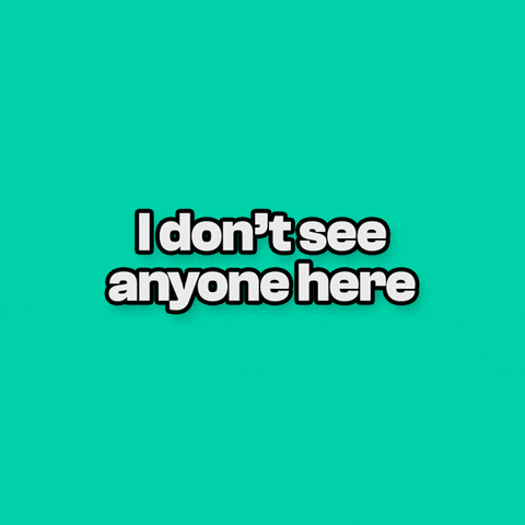 Where Is Everyone I Don't See Anyone Here GIF