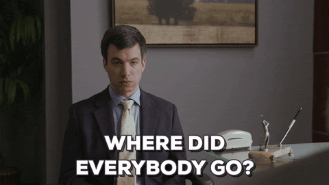 Where Is Everyone Where Did Everybody Go GIF