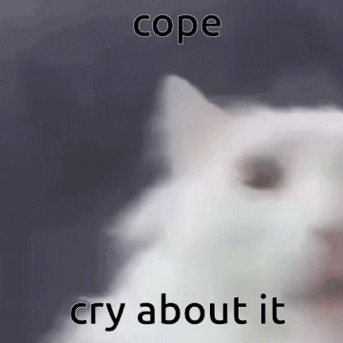 White Cat Saying Cope Cry About It