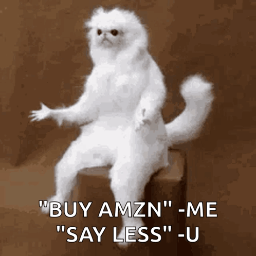 White Cat Says Buy Amzn Me Say Less - U