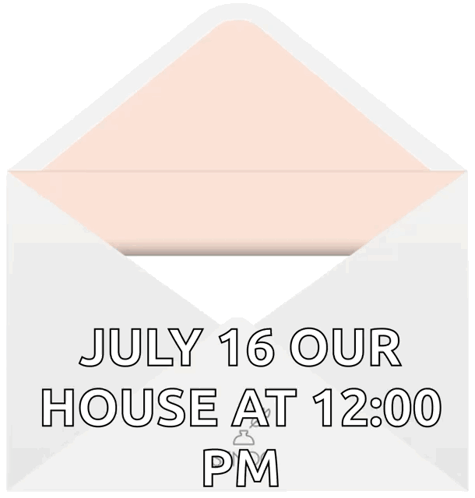 White Envelope July 16 Our House at 12:00 PM