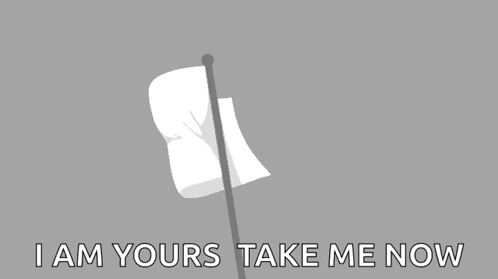 White Flag Waving Saying I Am Yours Take Me Now GIF