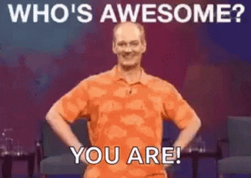 Who's Awesome You Are GIF