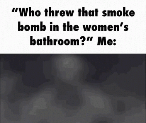 Who Threw That Smoke Bomb Meme Me GIF