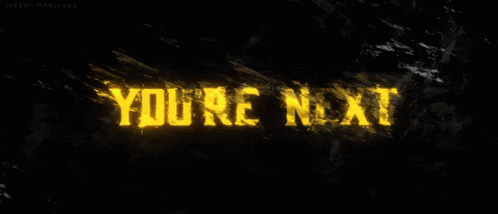 Whos Next You're Next Yellow Text GIF