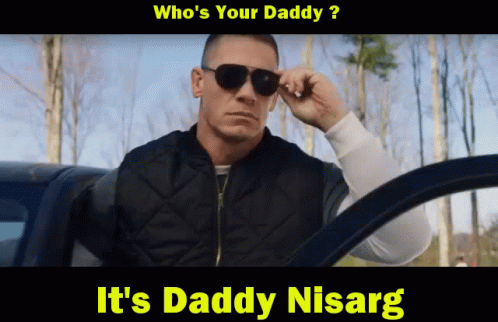 Whos Your Daddy Its Daddy Nisarg John Cena GIF