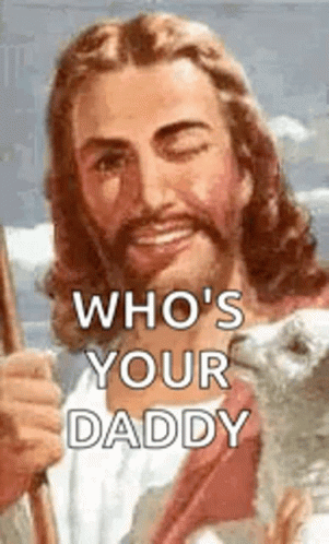 Whos Your Daddy Jesus Winking GIF