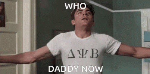 Whos Your Daddy Now Zac Efron GIF