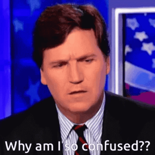 Why Am I So Confused Tucker Carlson GIF