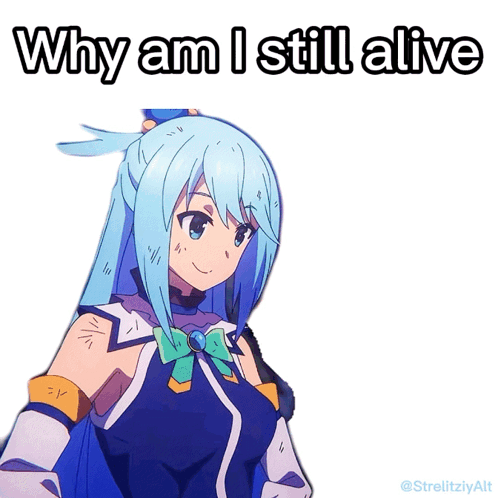 Why Am I Still Alive Is Written Above A Picture Of A Girl GIF