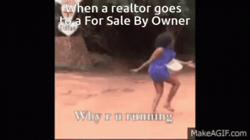 Why Are You Running Realtor After You GIF