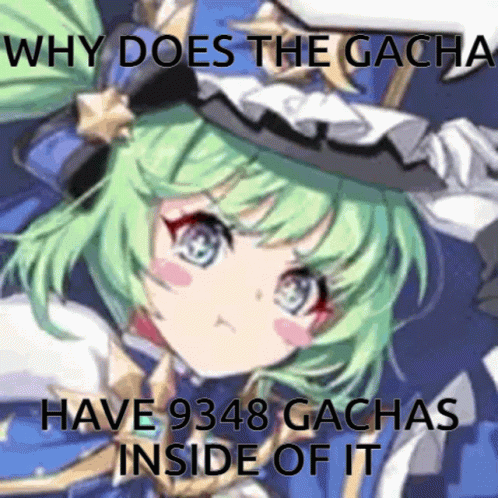 Why Does The Gacha Have 9348 Gachas Inside Of It Meme GIF
