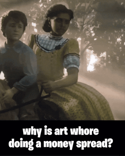 Why Is Art Whore Doing A Money Spread Written On A Picture GIF