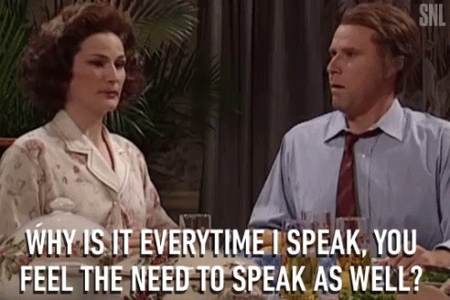 GIF Of Someone Saying When I Speak You Need To Speak GIF