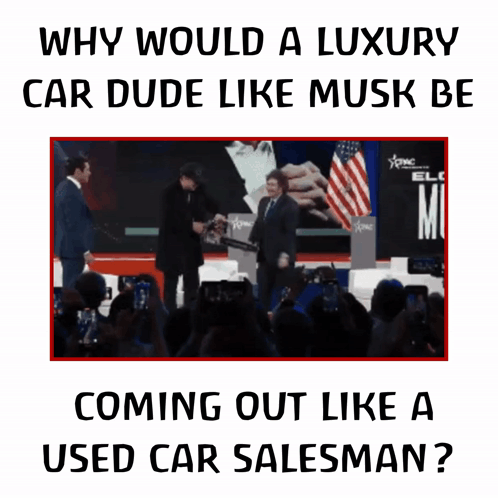 Why Luxury Car Dude Musk Is Like Used Car Salesman