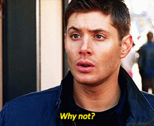 Why Not Supernatural Dean Winchester GIF