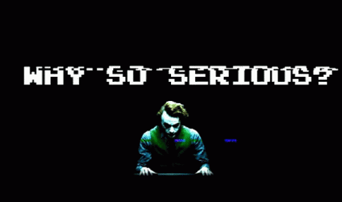 Why So Serious Written On A Black Background With A Joker Face GIF