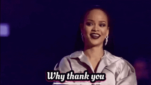 Why Thank You Rihanna GIF