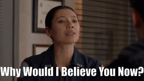 Why Would I Believe You Now Is Written On A Poster GIF